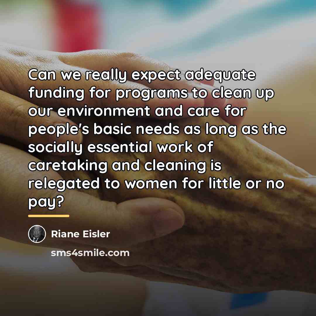“Can we really expect adequate funding for programs to clean…” quote by Riane Eisler