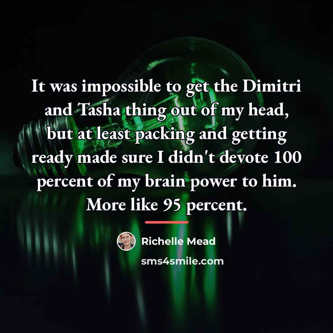 “It was impossible to get the Dimitri and Tasha thing…” quote by Richelle Mead