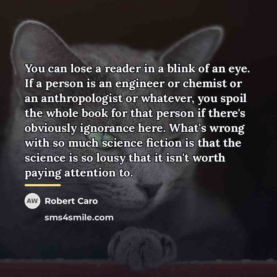 “You can lose a reader in a blink of an…” quote by Robert Caro