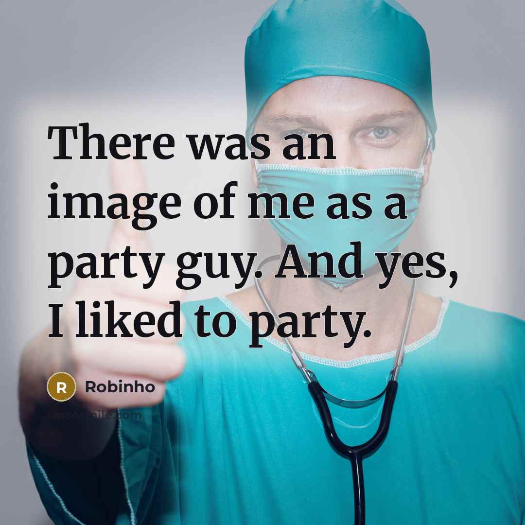“There was an image of me as a party guy.…” quote by Robinho