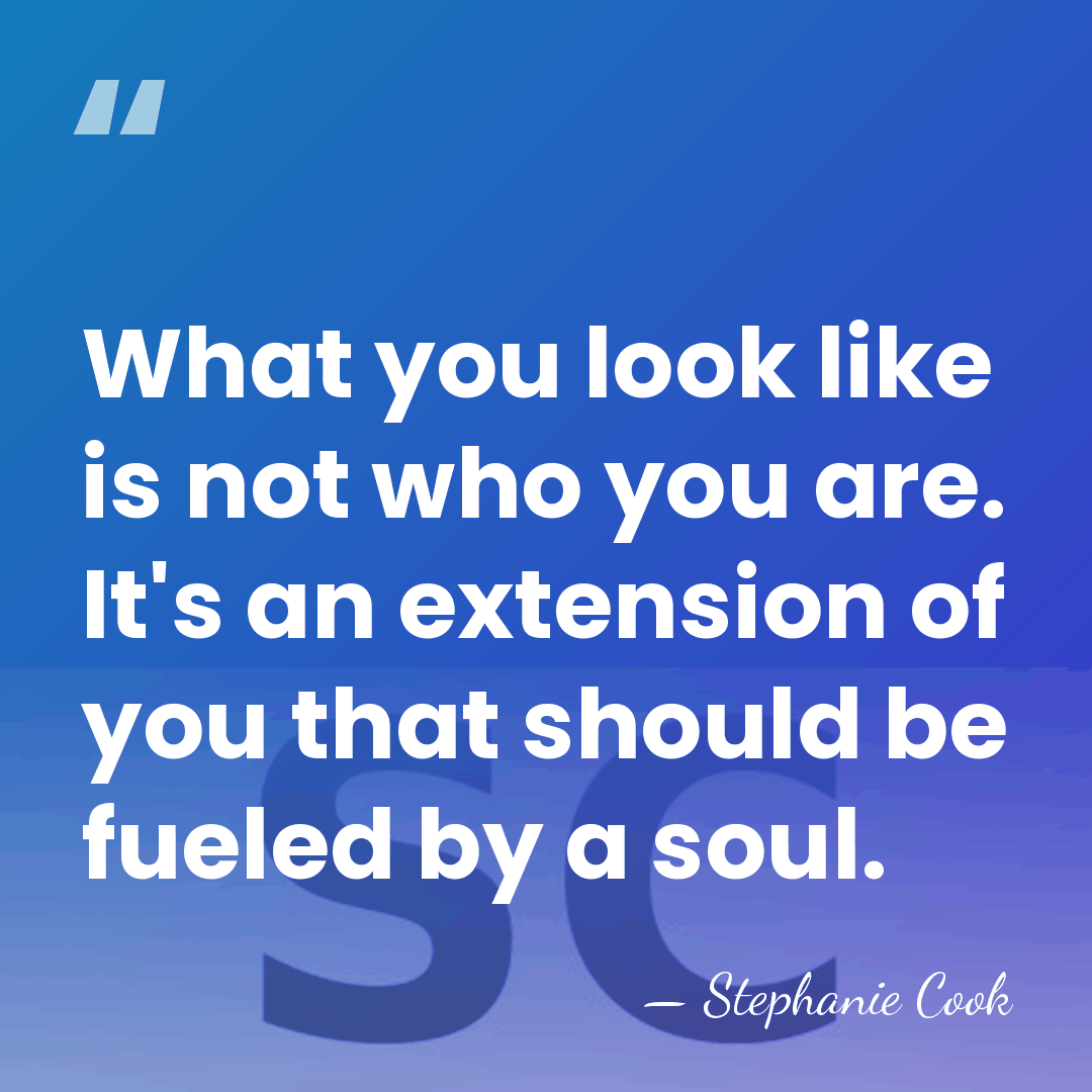 What you look like is not who you are. It's an extension&hellip; - Stephanie Cook