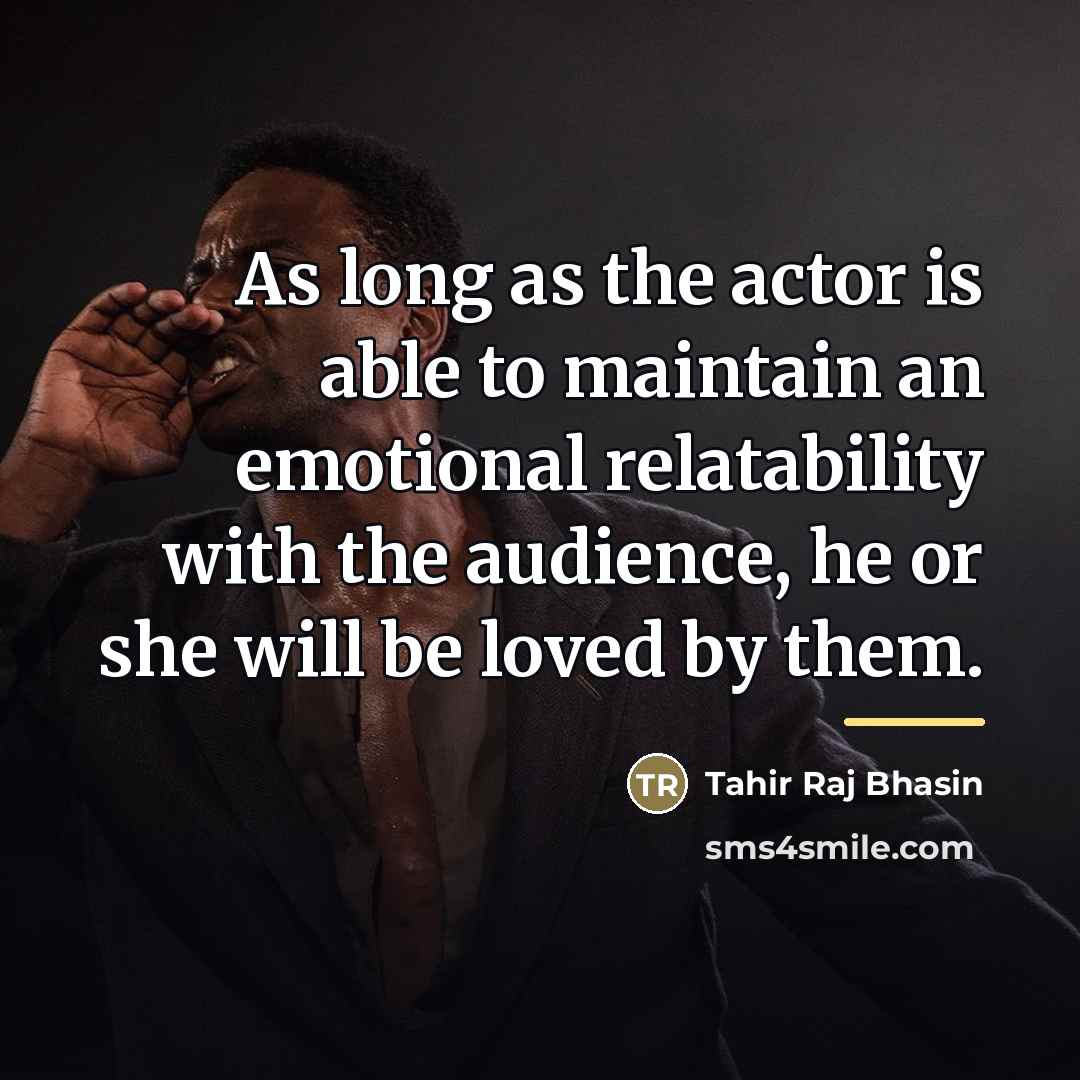 “As long as the actor is able to maintain an…” quote by Tahir Raj Bhasin