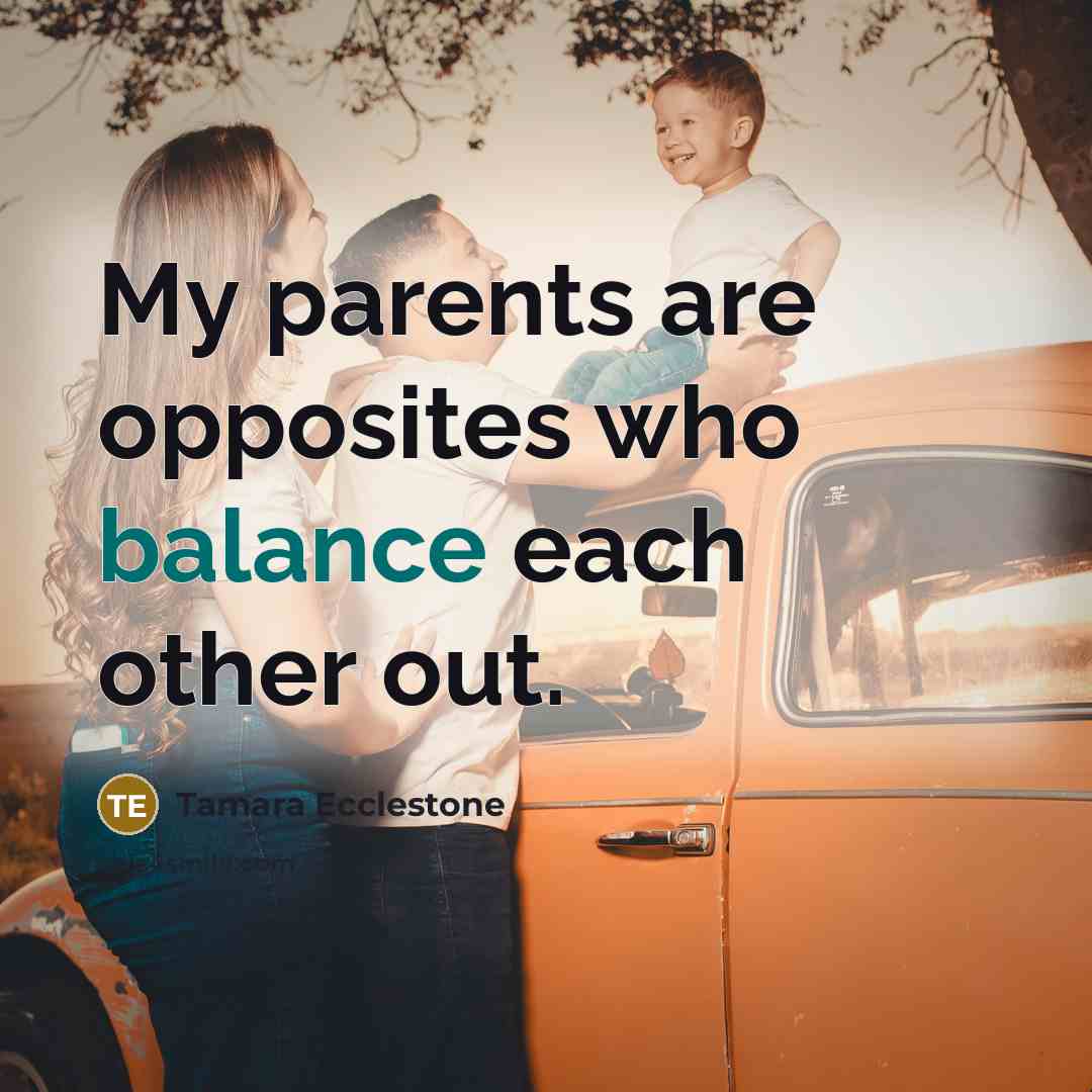 “My parents are opposites who balance each other out.…” quote by Tamara Ecclestone