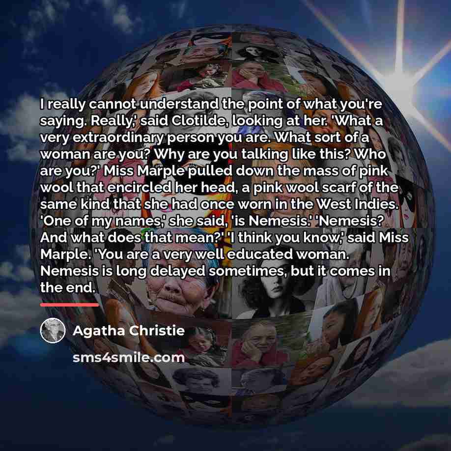 “I really cannot understand the point of what you're saying.…” quote by Agatha Christie