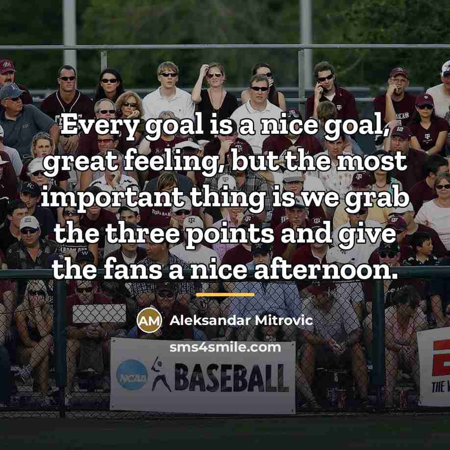 “Every goal is a nice goal, great feeling, but the…” quote by Aleksandar Mitrovic