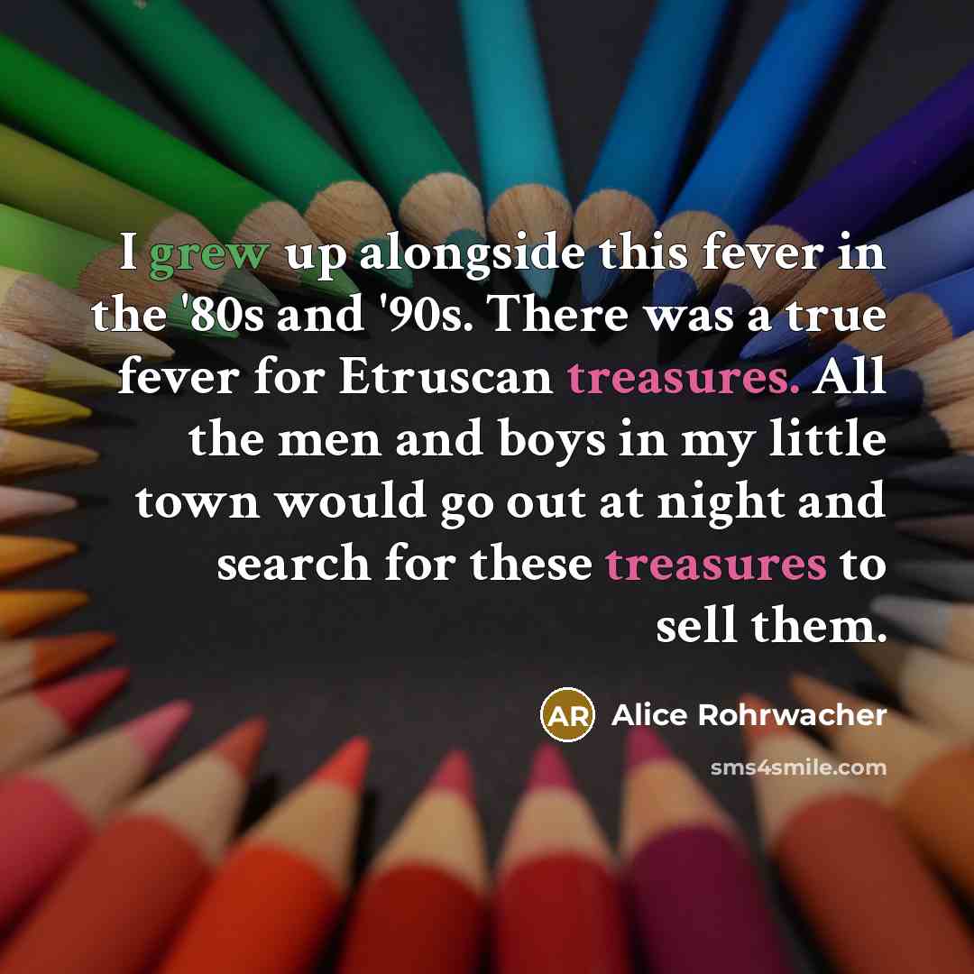 “I grew up alongside this fever in the '80s and…” quote by Alice Rohrwacher