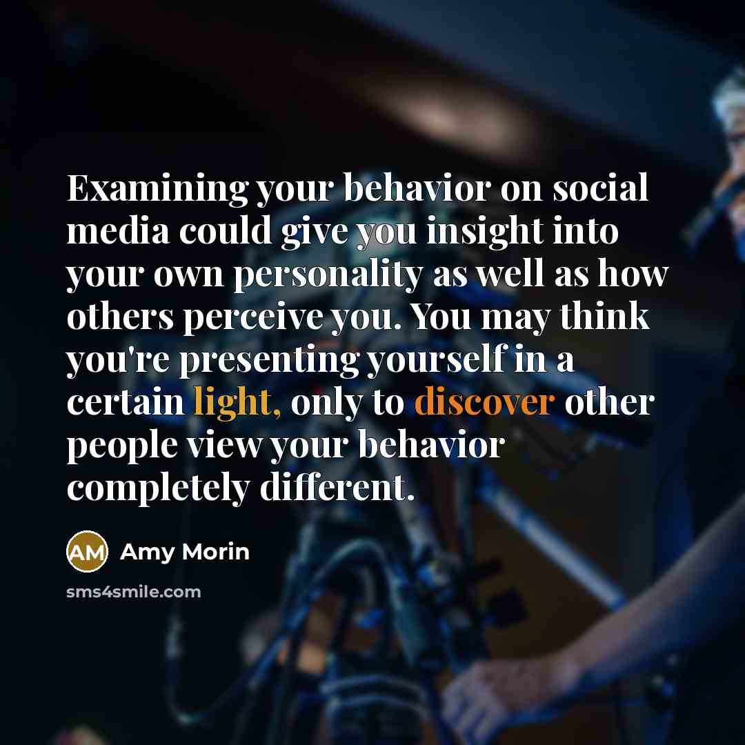“Examining your behavior on social media could give you insight…” quote by Amy Morin