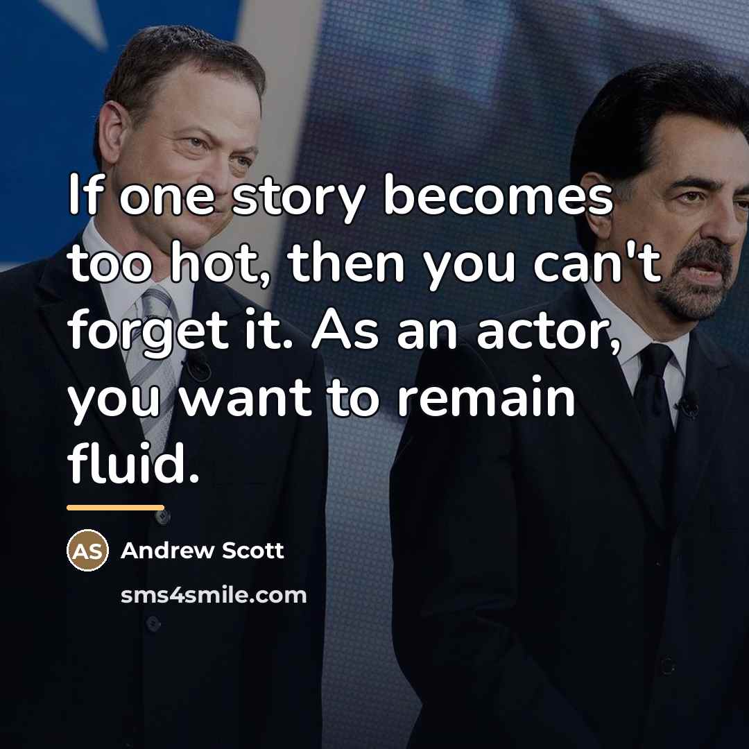 “If one story becomes too hot, then you can't forget…” quote by Andrew Scott