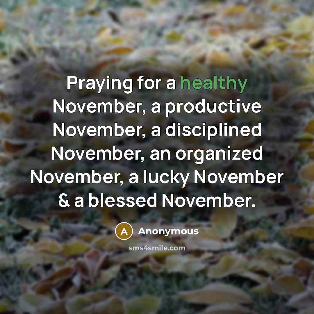 “Praying for a healthy November, a productive November, a disciplined…” quote by Anonymous