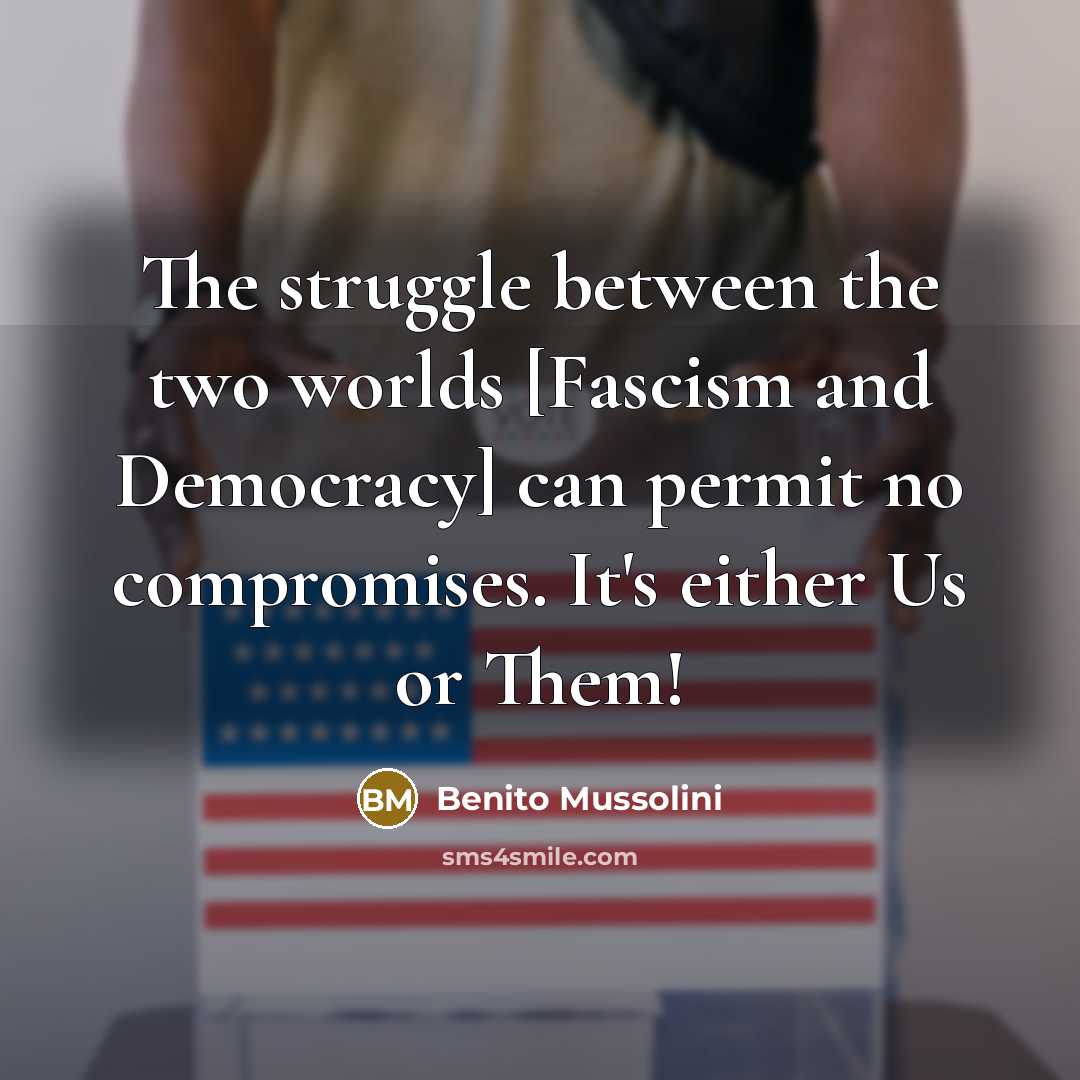 “The struggle between the two worlds [Fascism and Democracy] can…” quote by Benito Mussolini