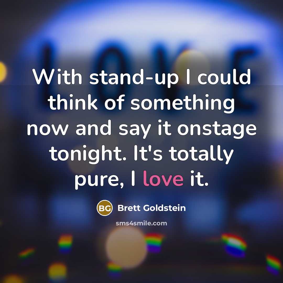“With stand-up I could think of something now and say…” quote by Brett Goldstein