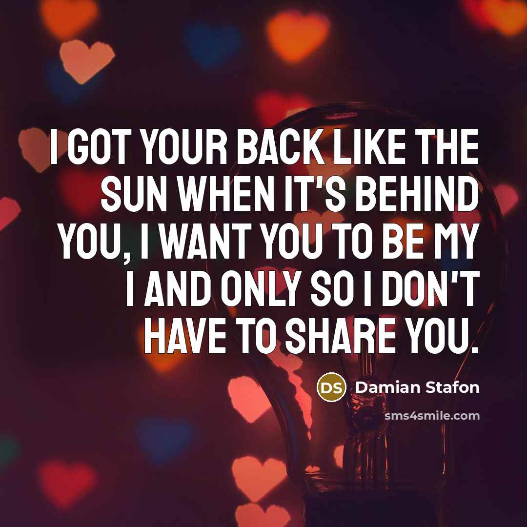 “I got your back like the sun when it's behind…” quote by Damian Stafon
