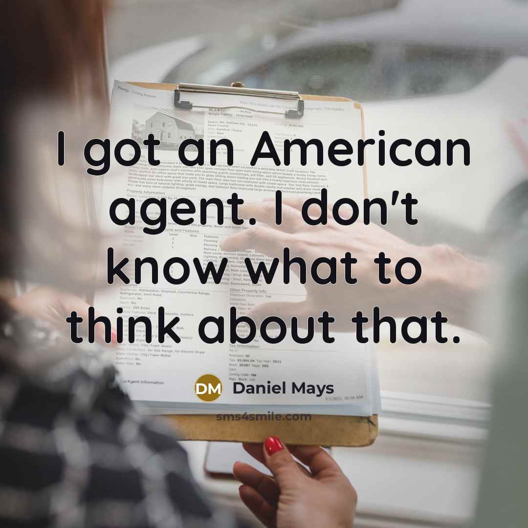 “I got an American agent. I don't know what to…” quote by Daniel Mays
