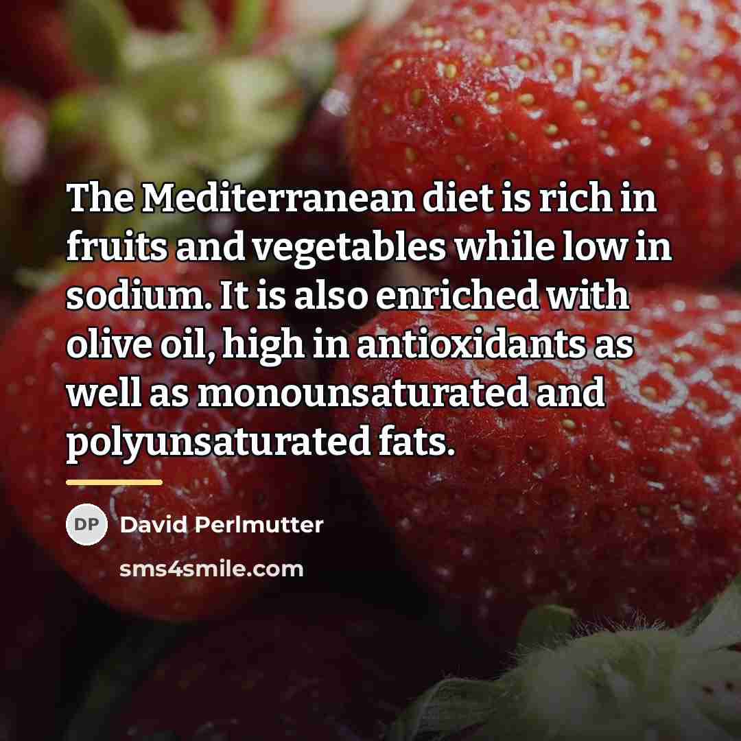 “The Mediterranean diet is rich in fruits and vegetables while…” quote by David Perlmutter