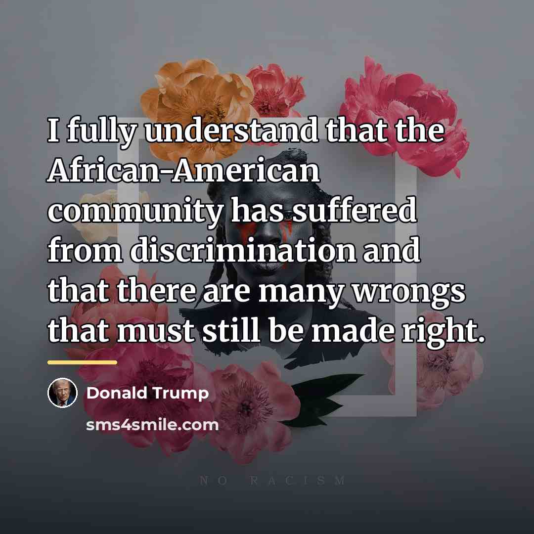 “I fully understand that the African-American community has suffered from…” quote by Donald Trump