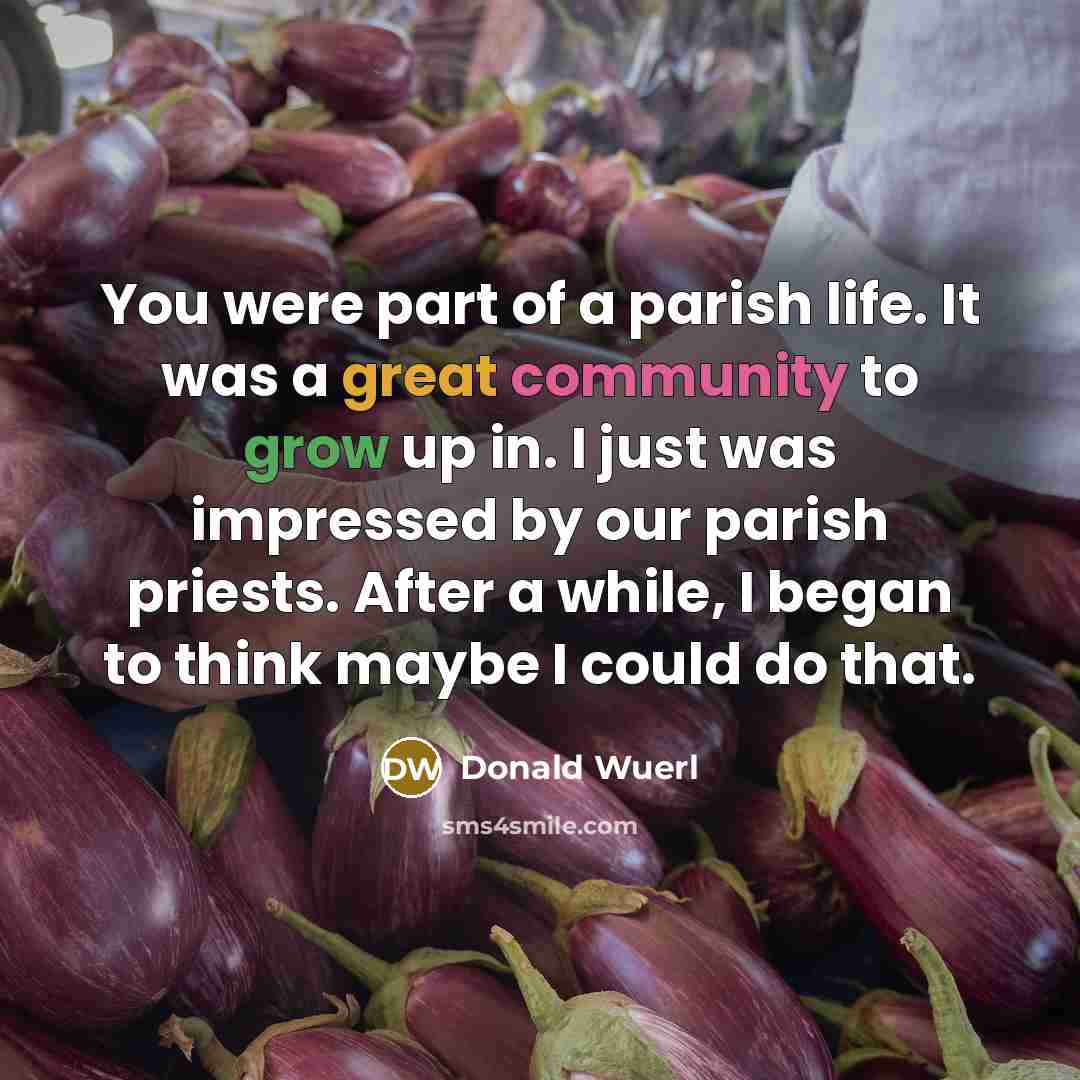 “You were part of a parish life. It was a…” quote by Donald Wuerl