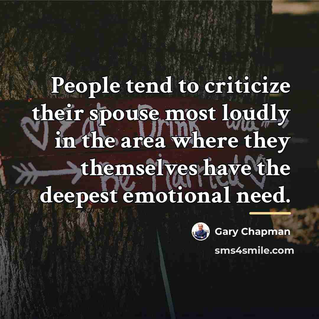 “People tend to criticize their spouse most loudly in the…” quote by Gary Chapman