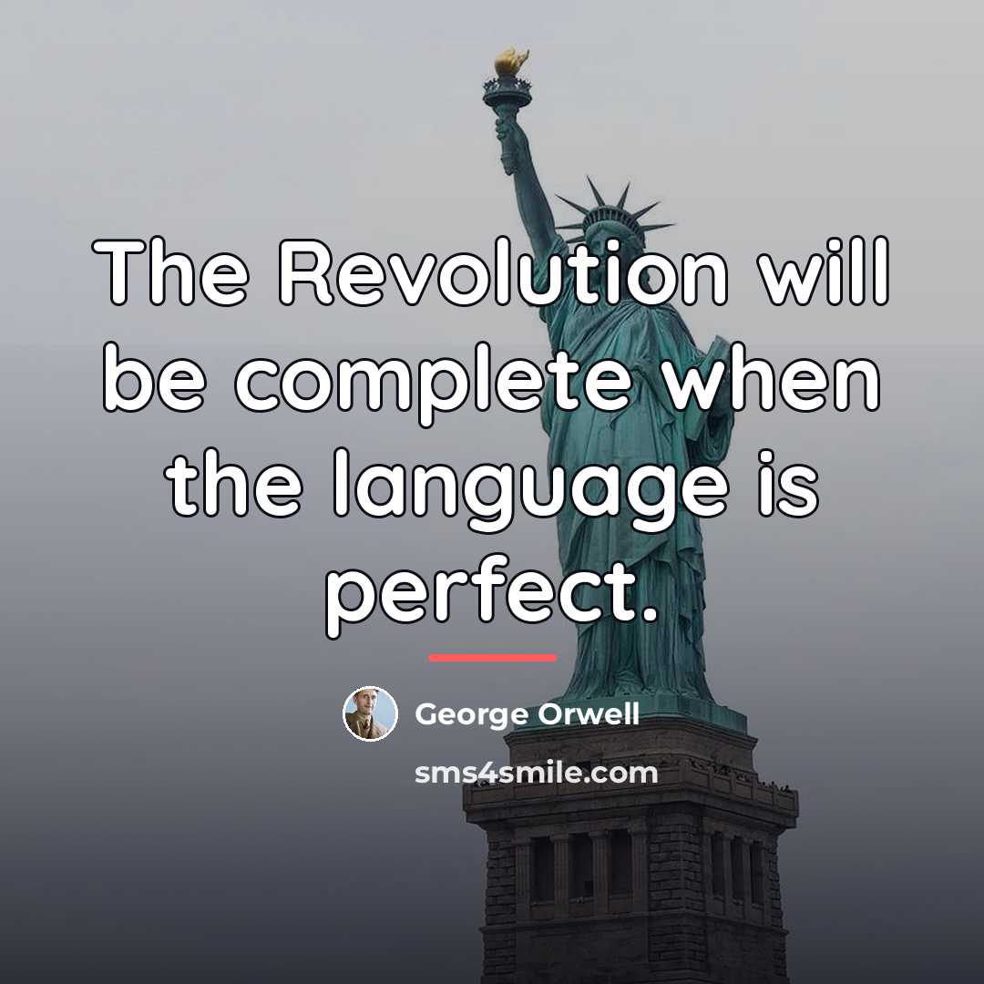 “The Revolution will be complete when the language is perfect.…” quote by George Orwell