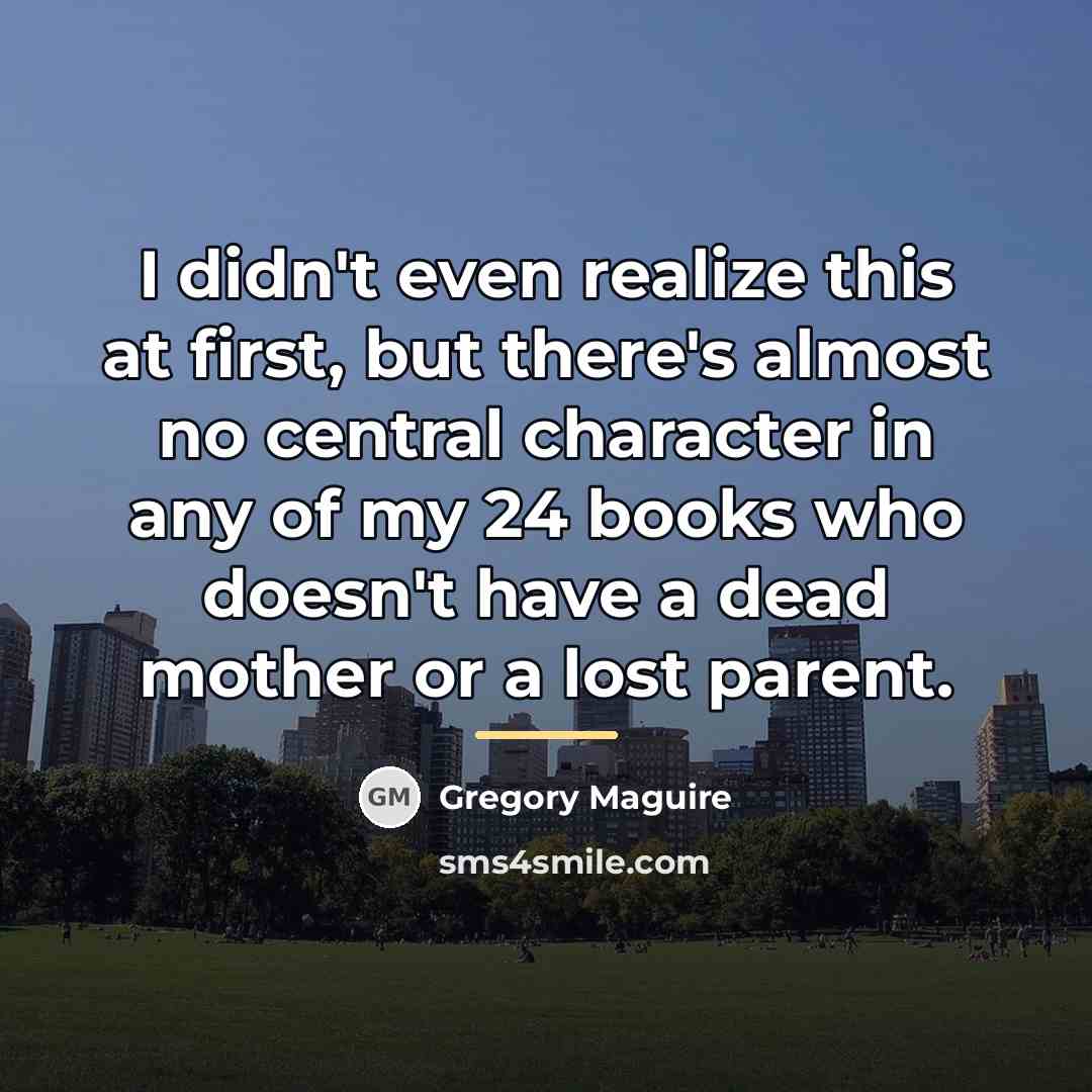 “I didn't even realize this at first, but there's almost…” quote by Gregory Maguire