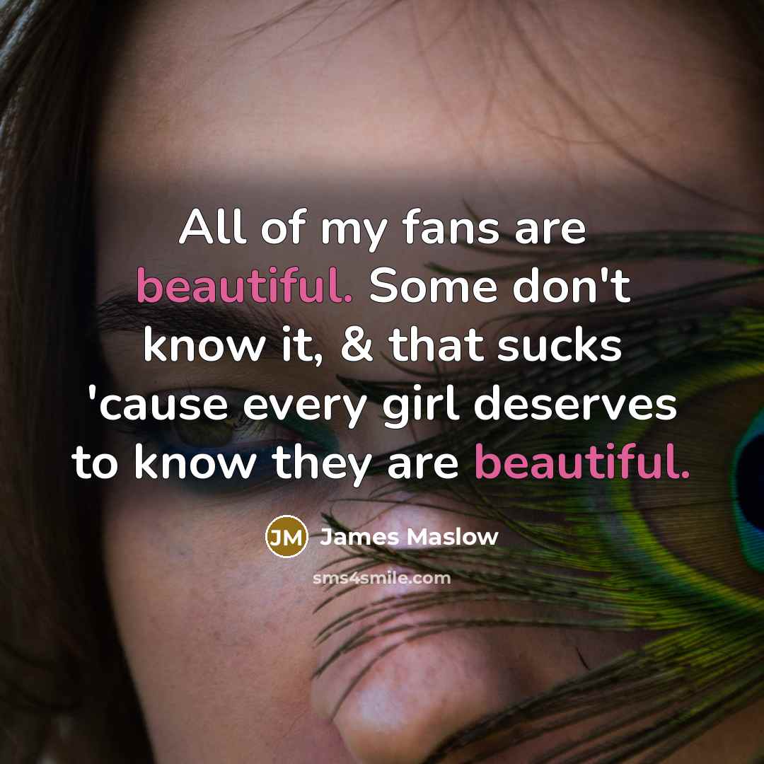 “All of my fans are beautiful. Some don't know it,…” quote by James Maslow