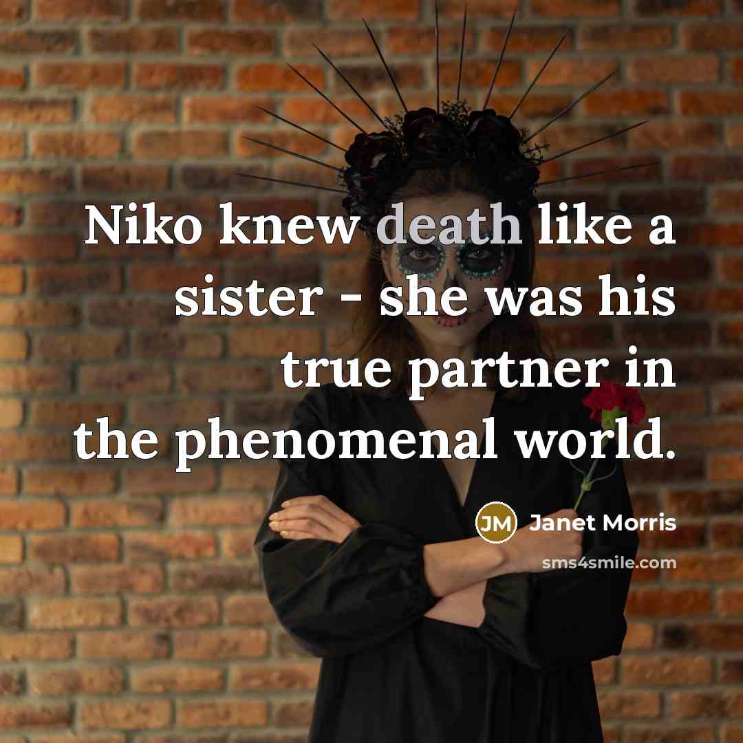 “Niko knew death like a sister - she was his…” quote by Janet Morris