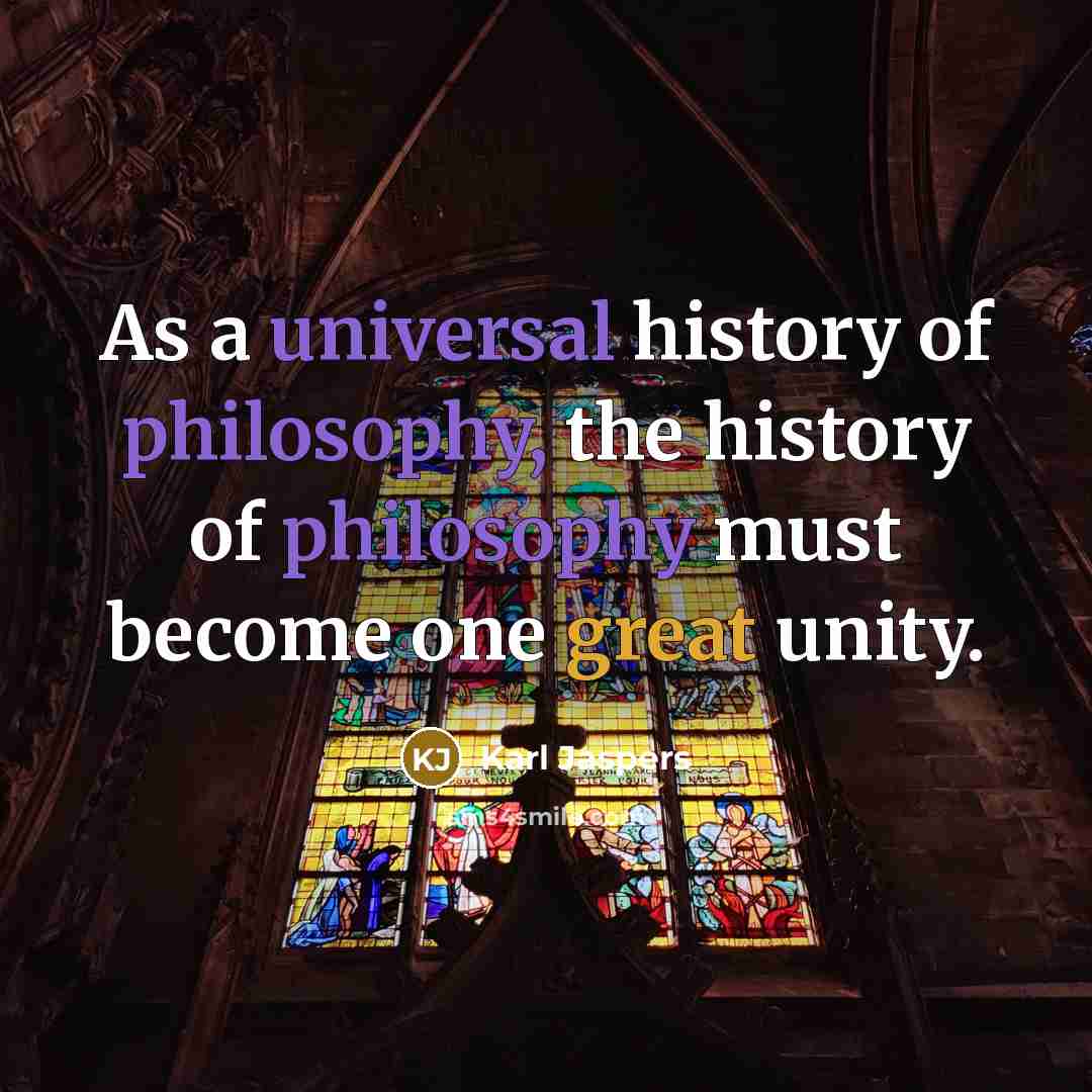 “As a universal history of philosophy, the history of philosophy…” quote by Karl Jaspers