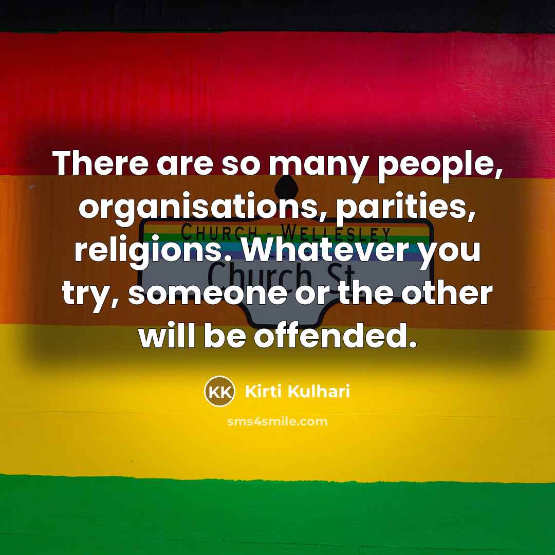 “There are so many people, organisations, parities, religions. Whatever you…” quote by Kirti Kulhari