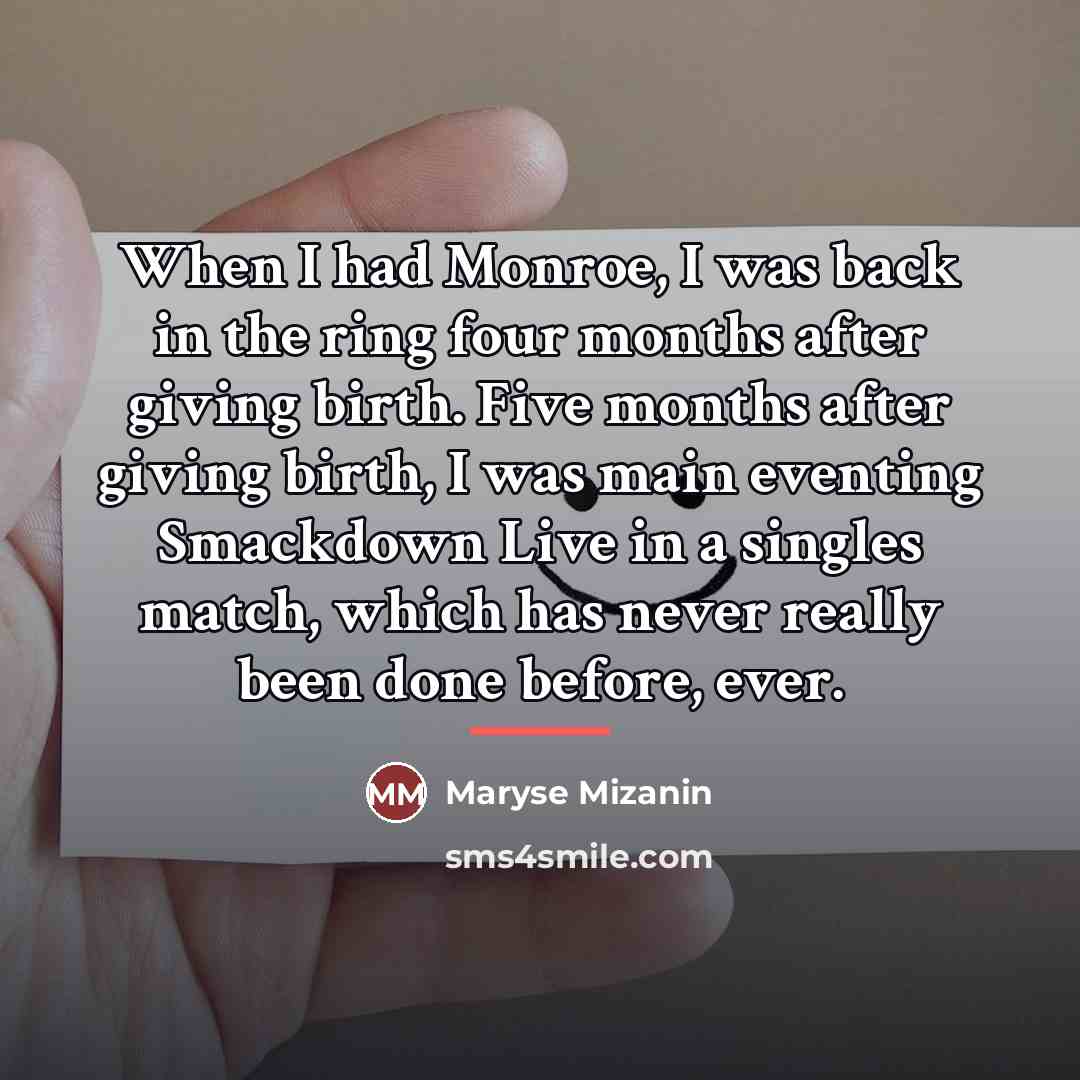 “When I had Monroe, I was back in the ring…” quote by Maryse Mizanin