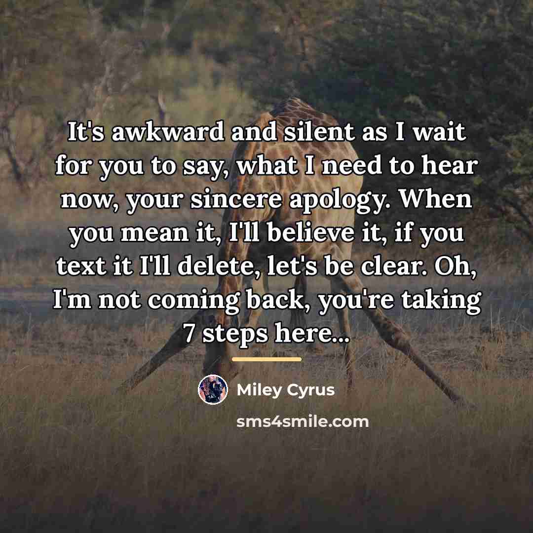 “It's awkward and silent as I wait for you to…” quote by Miley Cyrus