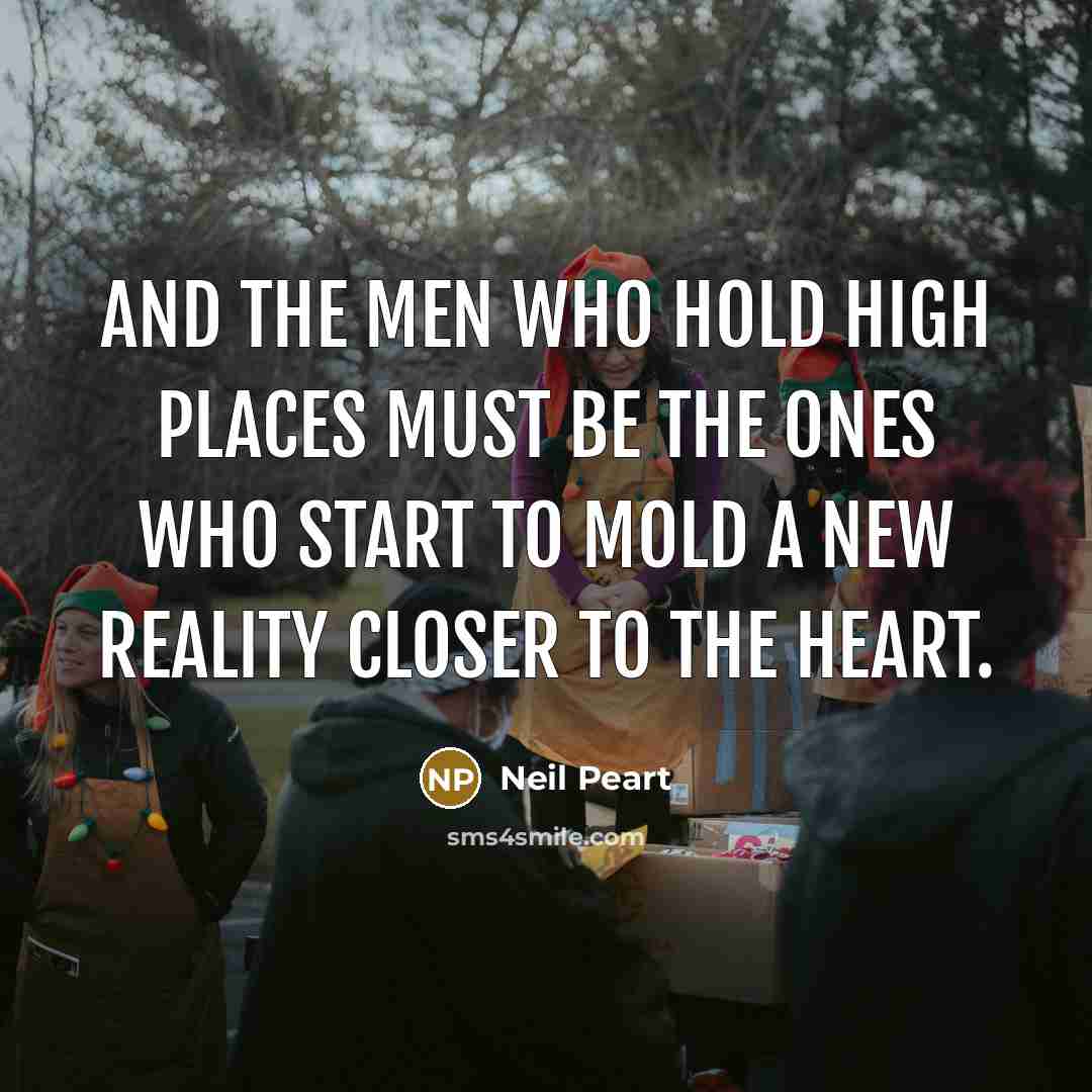 “And the men who hold high places must be the…” quote by Neil Peart
