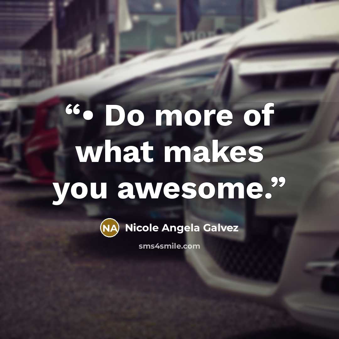 “• Do more of what makes you awesome.” quote by Nicole Angela Galvez