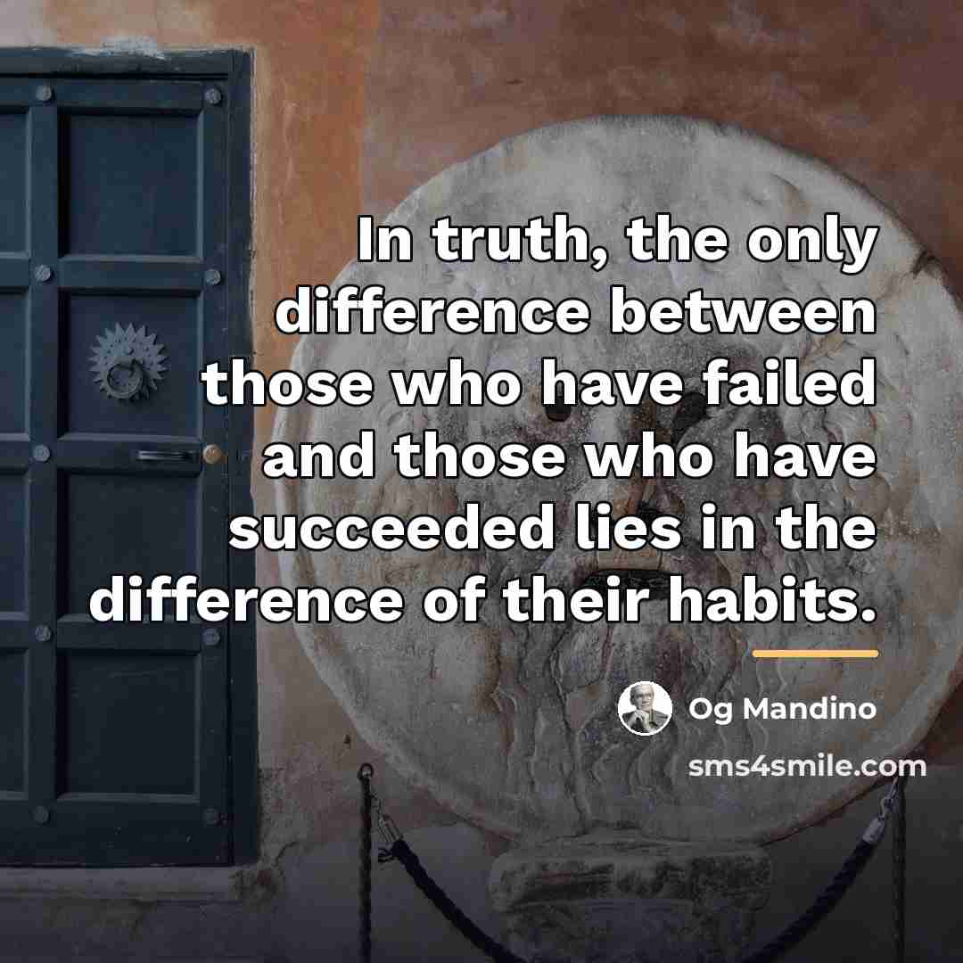 “In truth, the only difference between those who have failed…” quote by Og Mandino