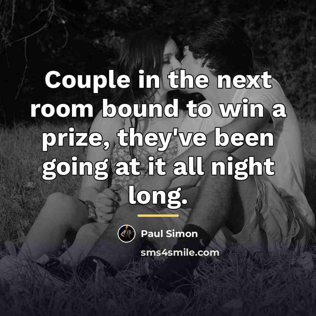 “Couple in the next room bound to win a prize,…” quote by Paul Simon