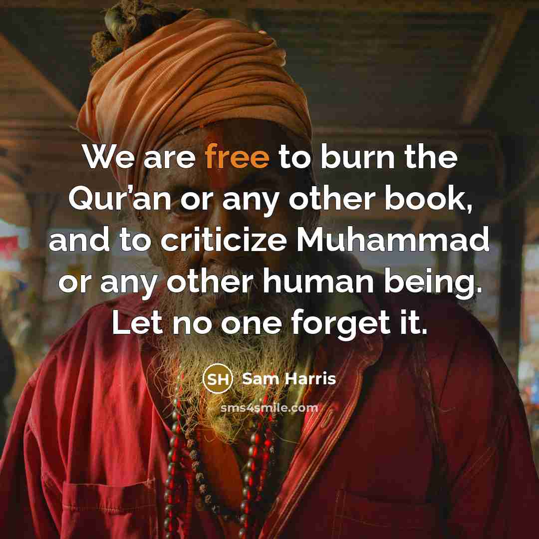 “We are free to burn the Qur’an or any other…” quote by Sam Harris