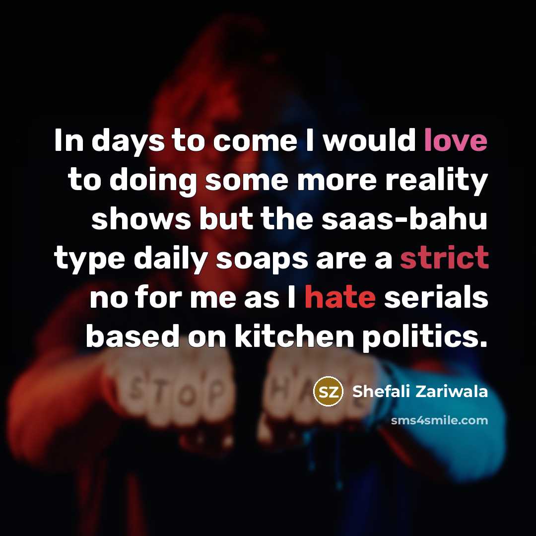 “In days to come I would love to doing some…” quote by Shefali Zariwala