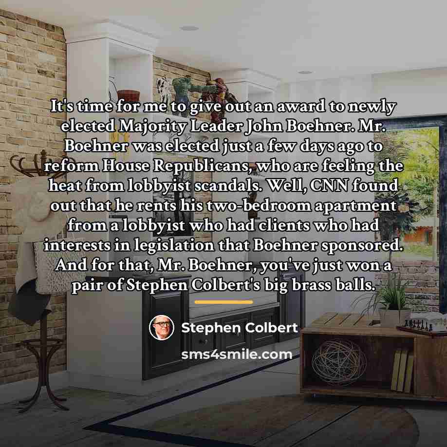 “It's time for me to give out an award to…” quote by Stephen Colbert