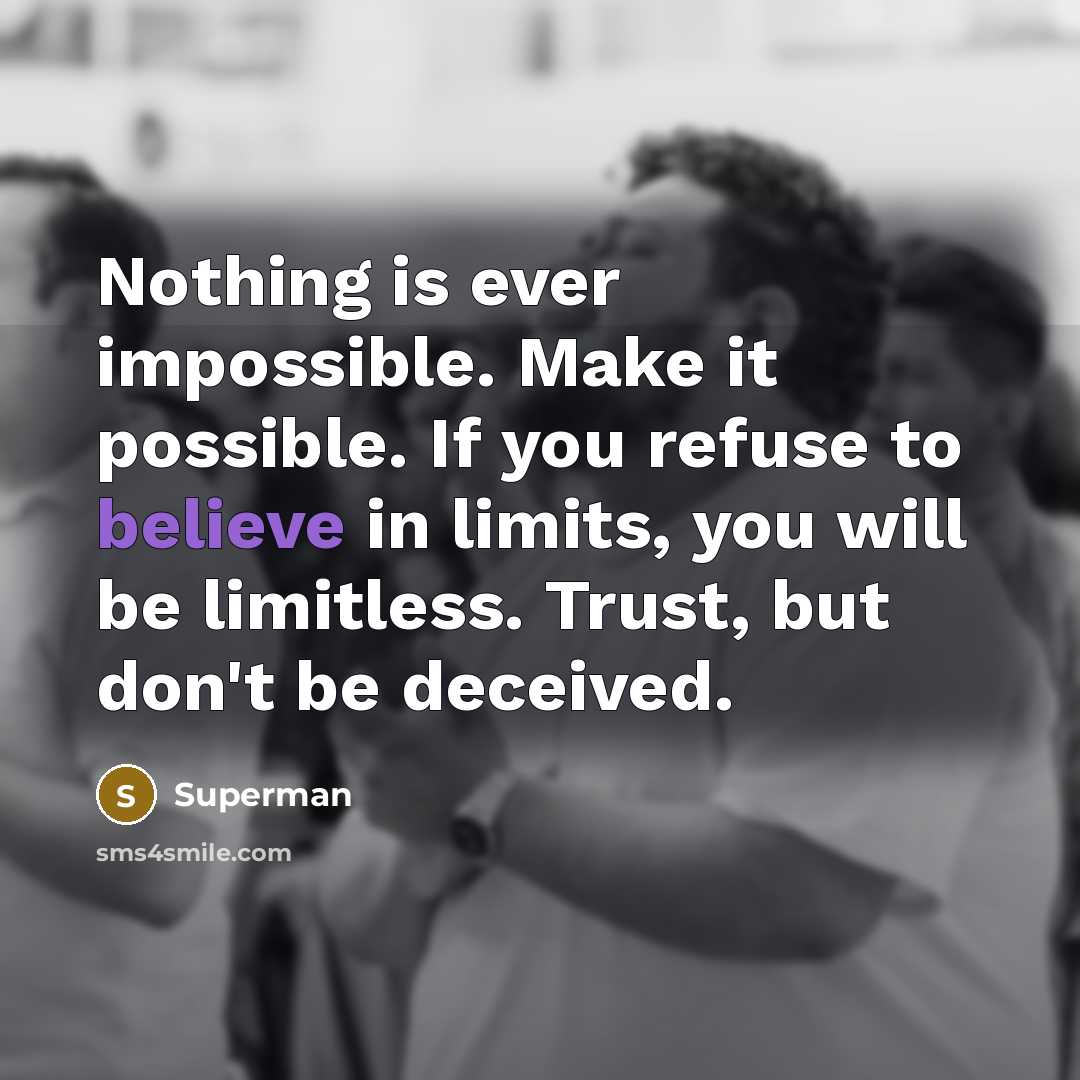 “Nothing is ever impossible. Make it possible. If you refuse…” quote by Superman