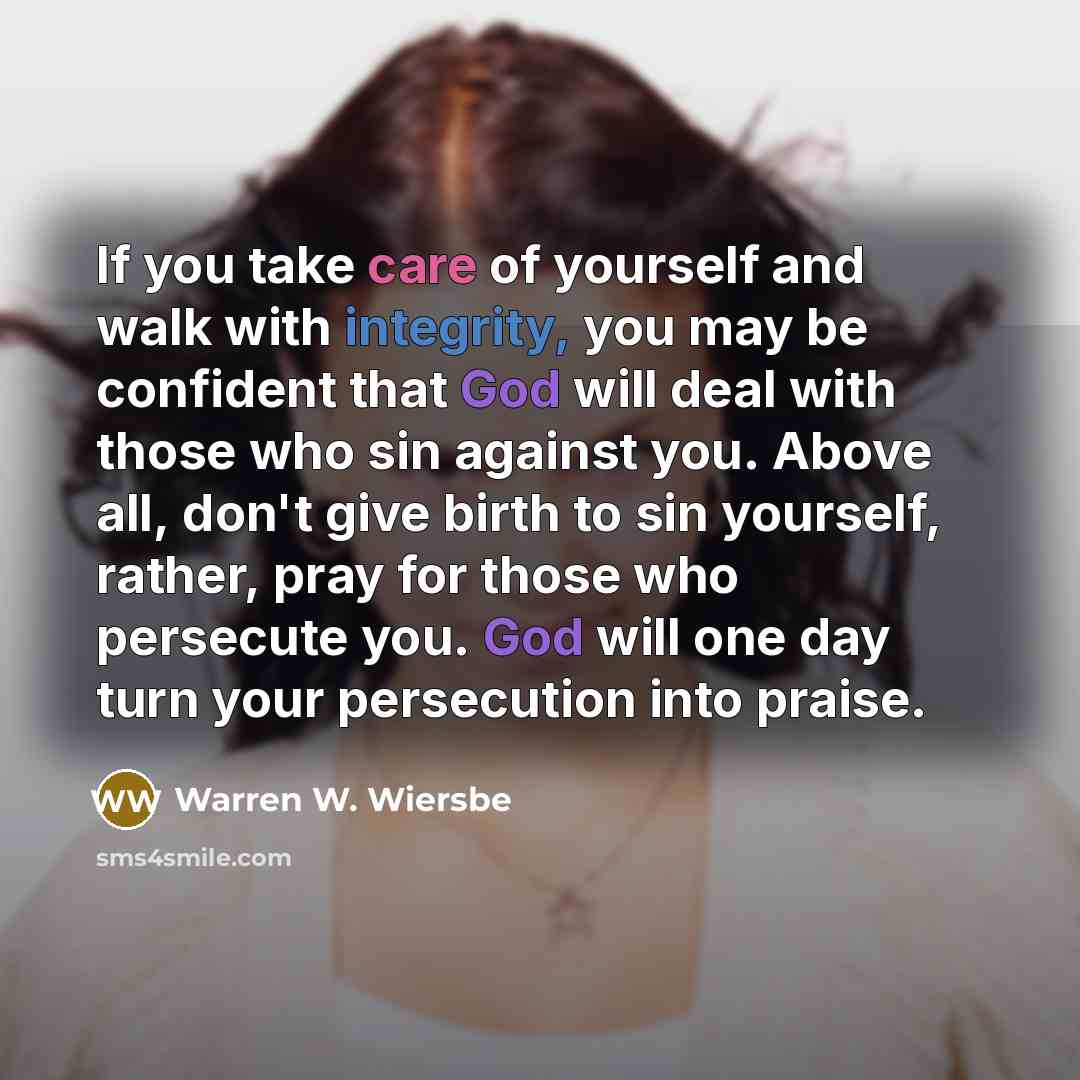 “If you take care of yourself and walk with integrity,…” quote by Warren W. Wiersbe