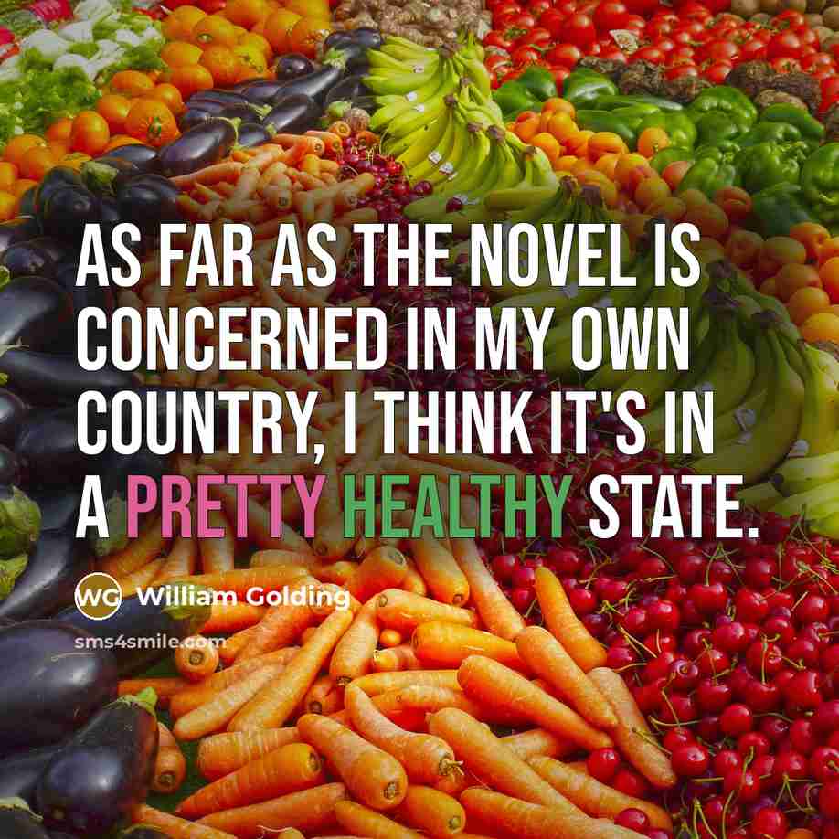“As far as the novel is concerned in my own…” quote by William Golding