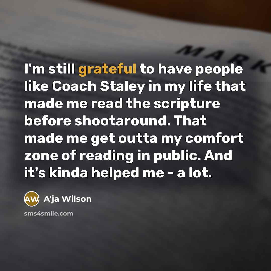 “I'm still grateful to have people like Coach Staley in…” quote by A'ja Wilson