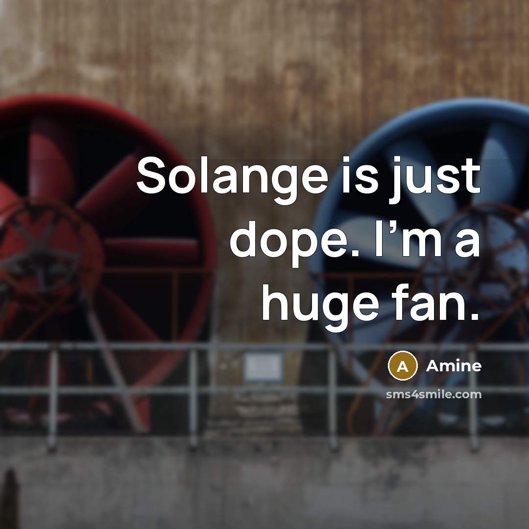 “Solange is just dope. I'm a huge fan.…” quote by Amine