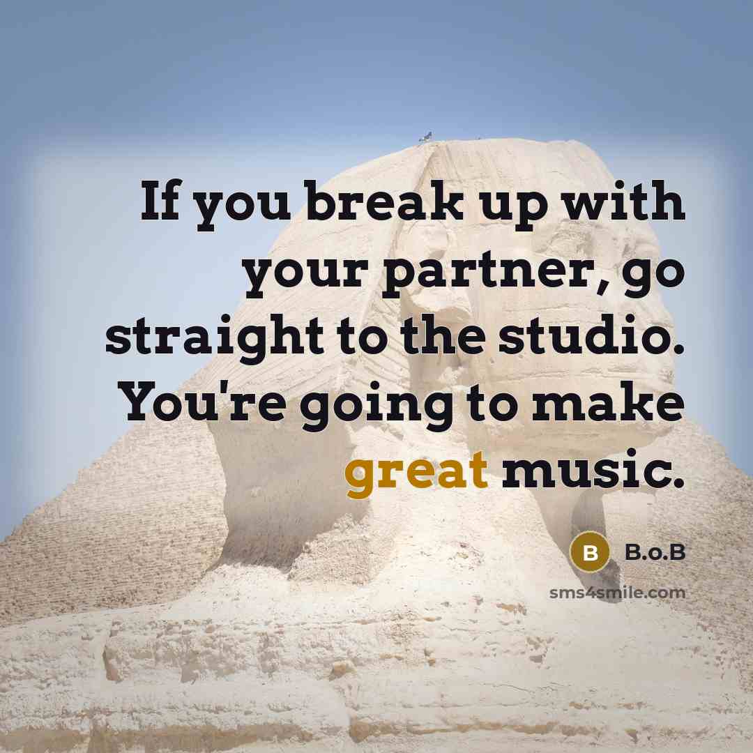 “If you break up with your partner, go straight to…” quote by B.o.B