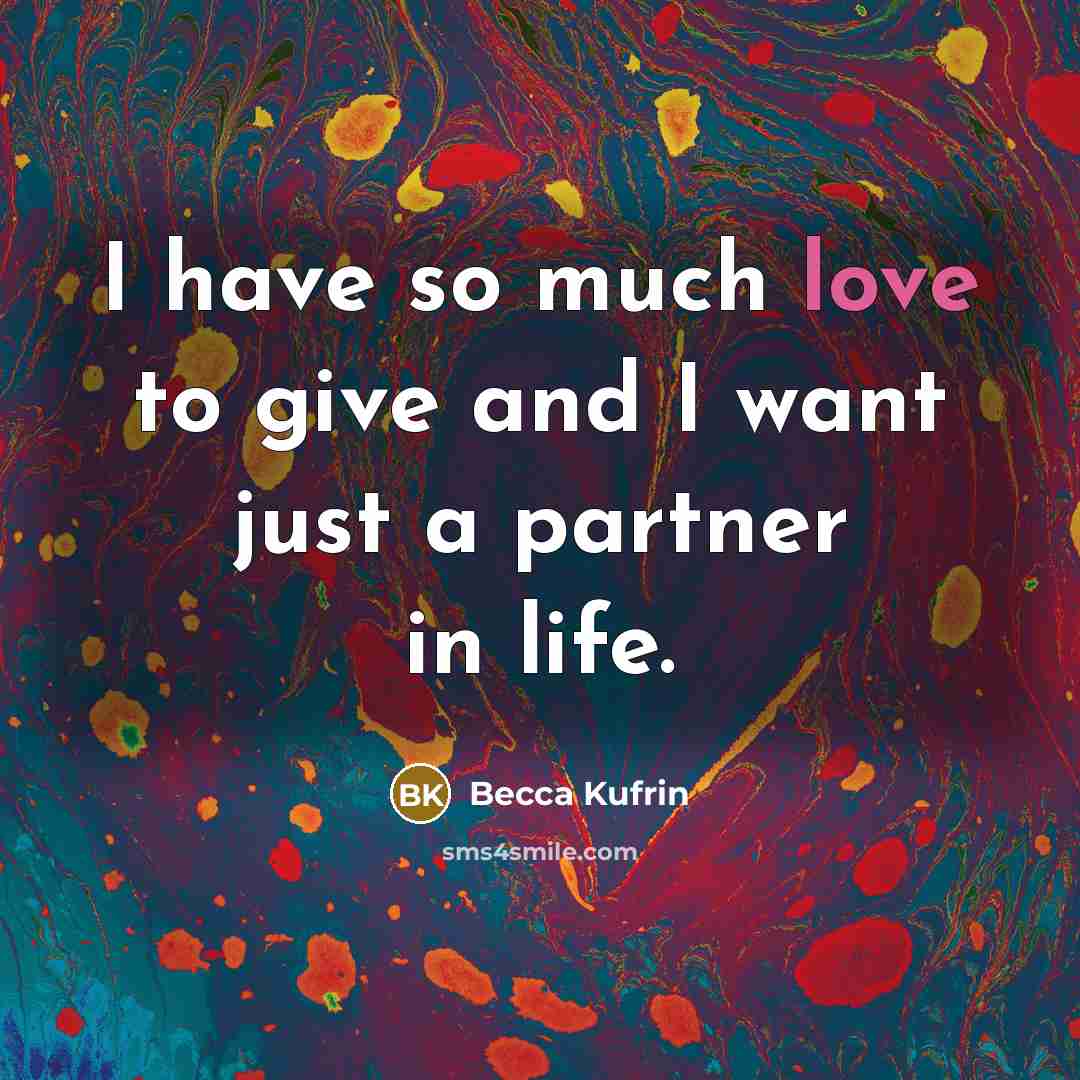 “I have so much love to give and I want…” quote by Becca Kufrin