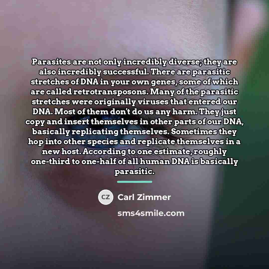 “Parasites are not only incredibly diverse; they are also incredibly…” quote by Carl Zimmer