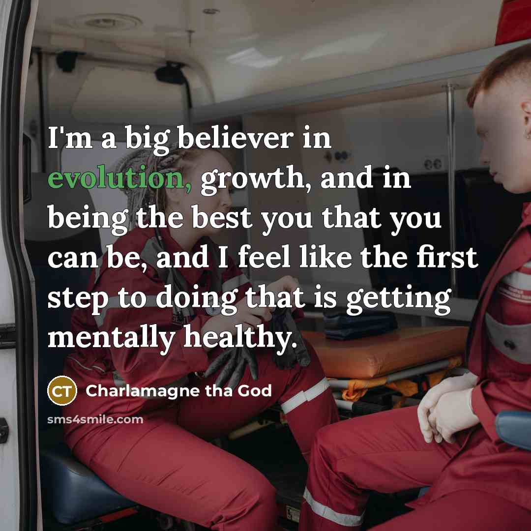 “I'm a big believer in evolution, growth, and in being…” quote by Charlamagne tha God