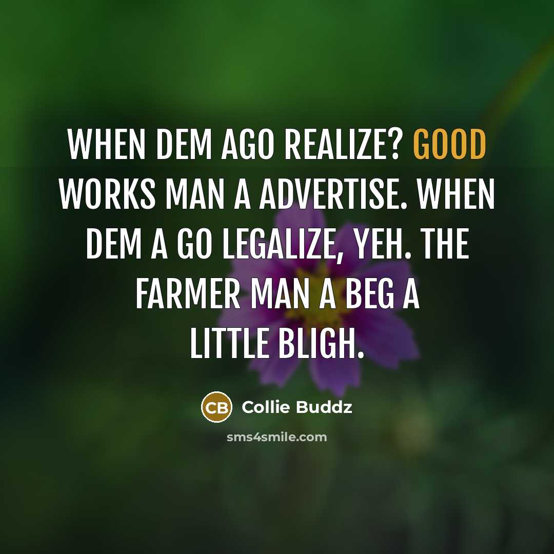 “When dem ago realize? Good works man a advertise. When…” quote by Collie Buddz