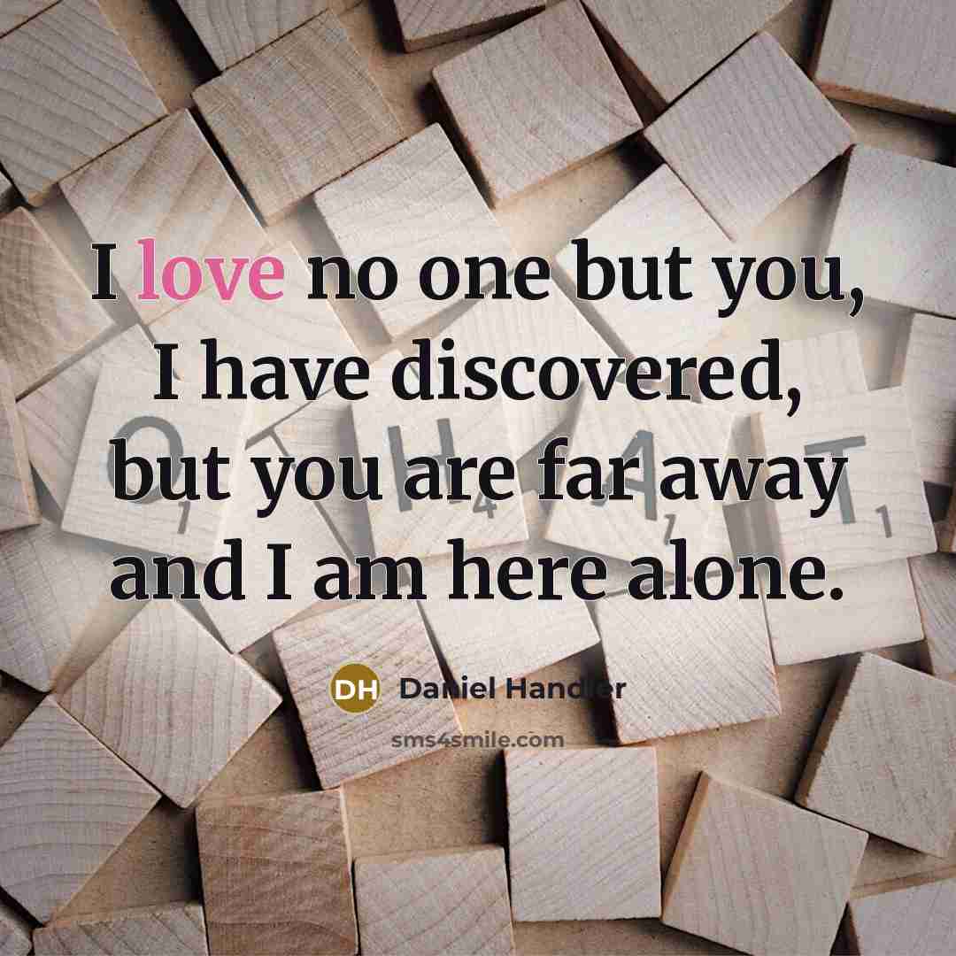 “I love no one but you, I have discovered, but…” quote by Daniel Handler