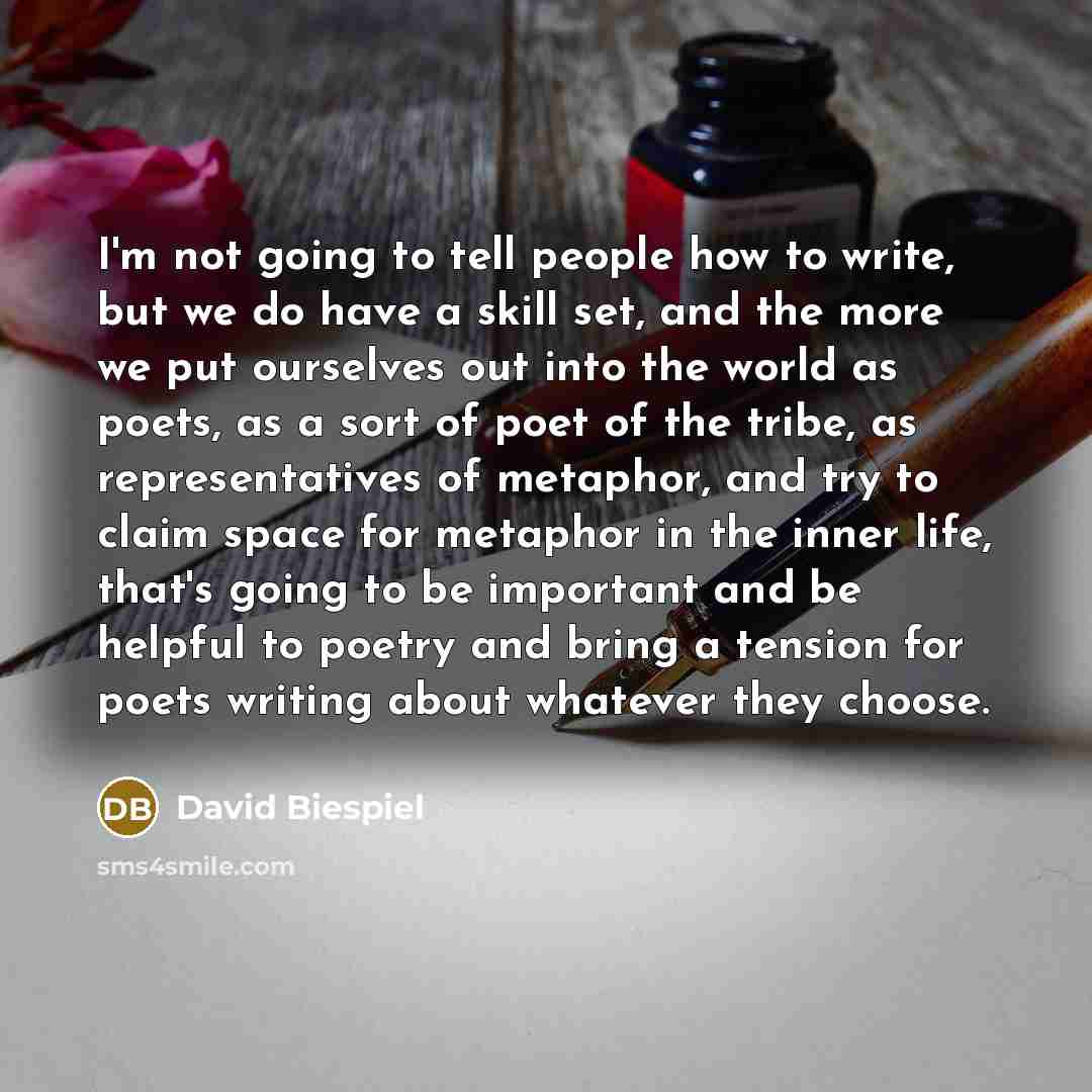“I'm not going to tell people how to write, but…” quote by David Biespiel