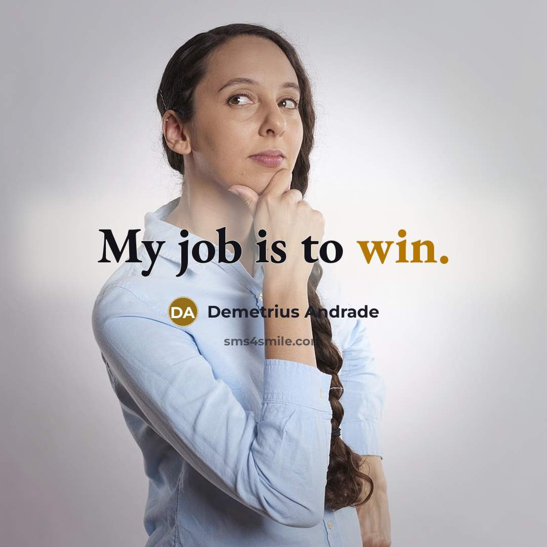 “My job is to win.…” quote by Demetrius Andrade