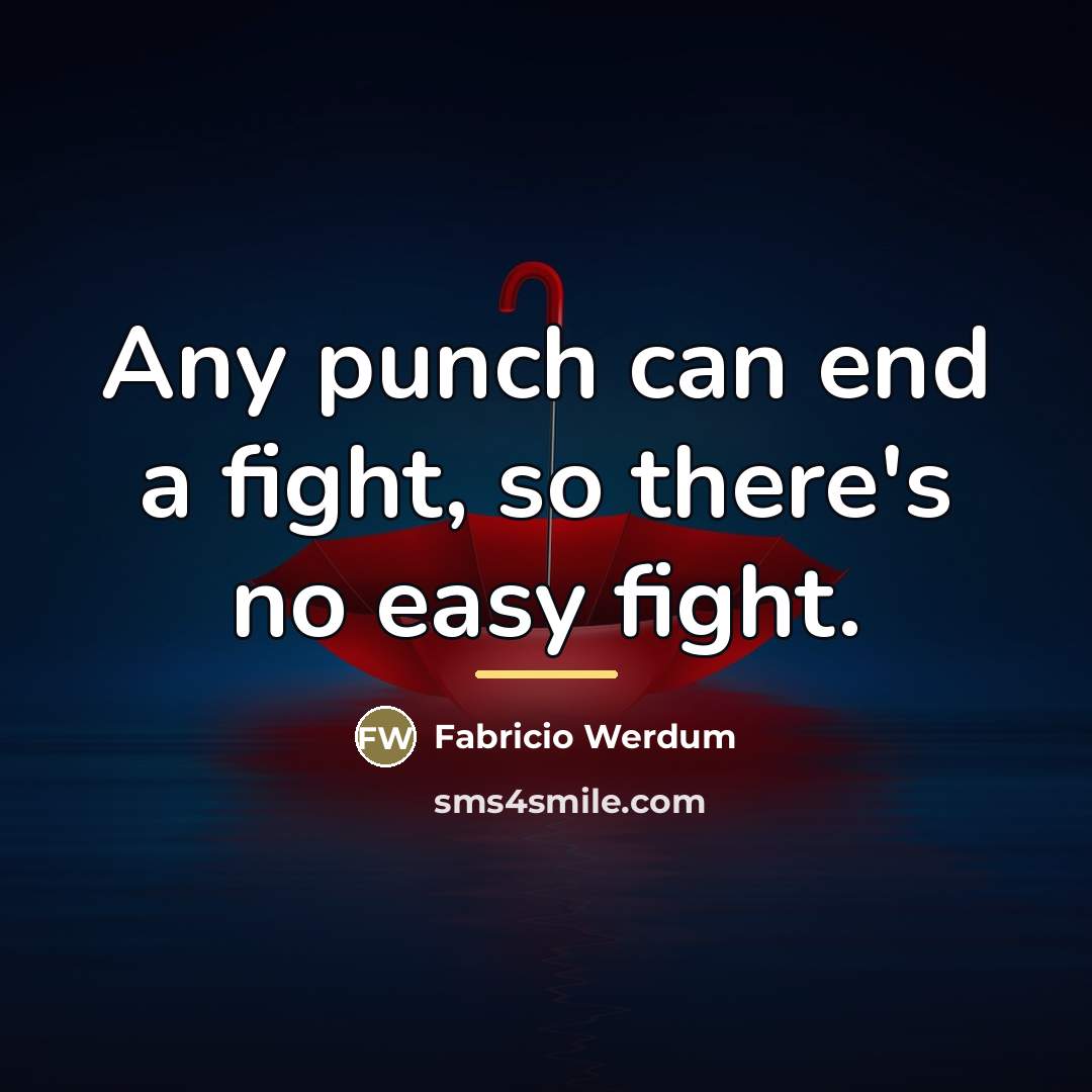 “Any punch can end a fight, so there's no easy…” quote by Fabricio Werdum
